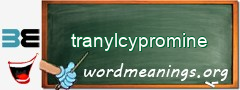 WordMeaning blackboard for tranylcypromine